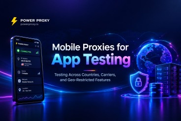 Mobile Proxies for App Testing